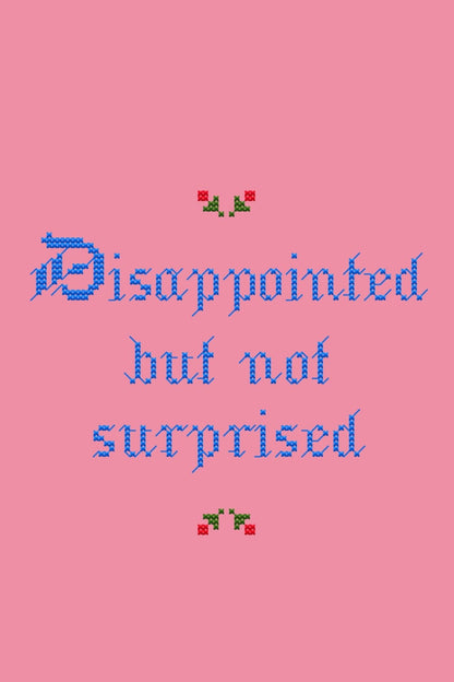 Disappointed but not surprised